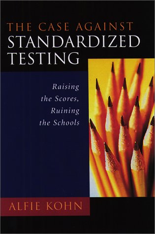 Standardized Testing - Alfie Kohn